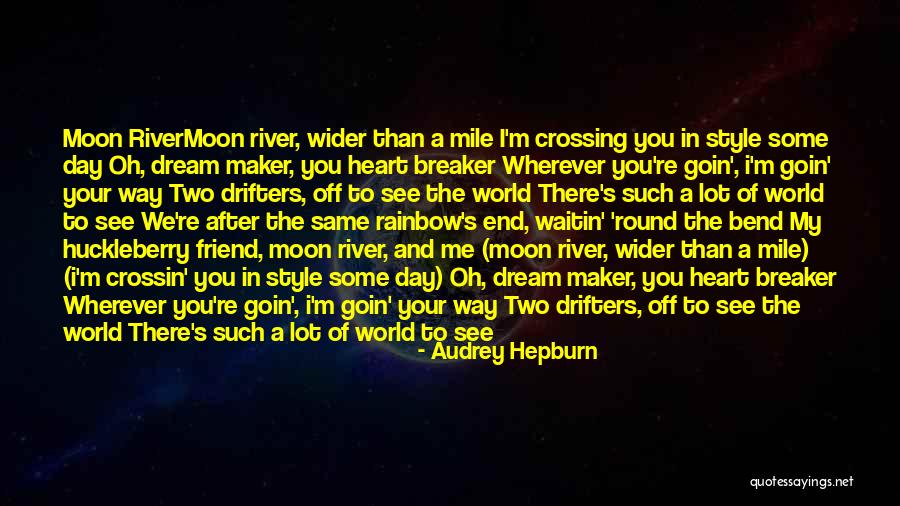 Breaker Breaker Quotes By Audrey Hepburn Breaker Breaker Quotes By Audrey Hepburn