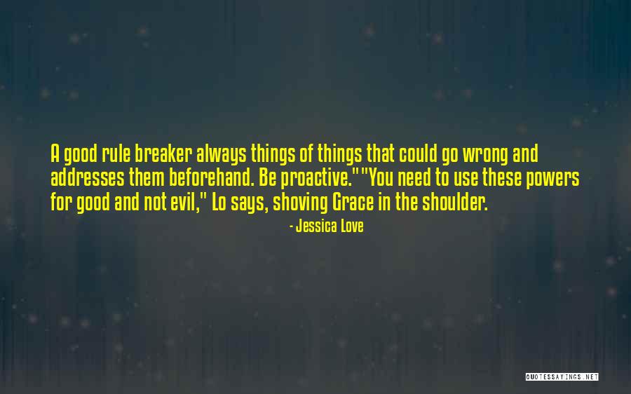 Breaker Breaker Quotes By Jessica Love Breaker Breaker Quotes By Jessica Love