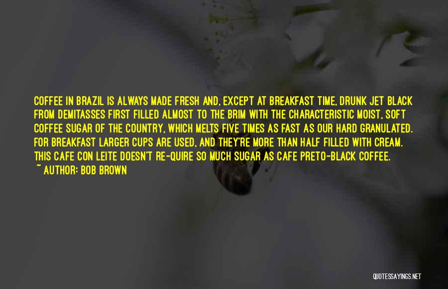 Breakfast And Coffee Quotes By Bob Brown