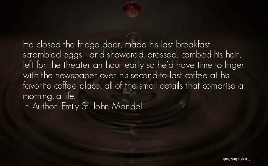 Breakfast And Coffee Quotes By Emily St. John Mandel