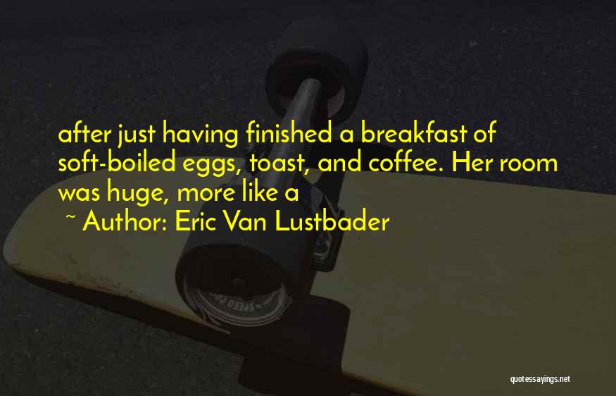 Breakfast And Coffee Quotes By Eric Van Lustbader