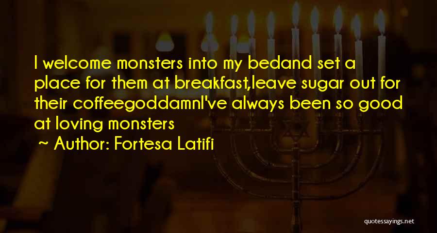 Breakfast And Coffee Quotes By Fortesa Latifi