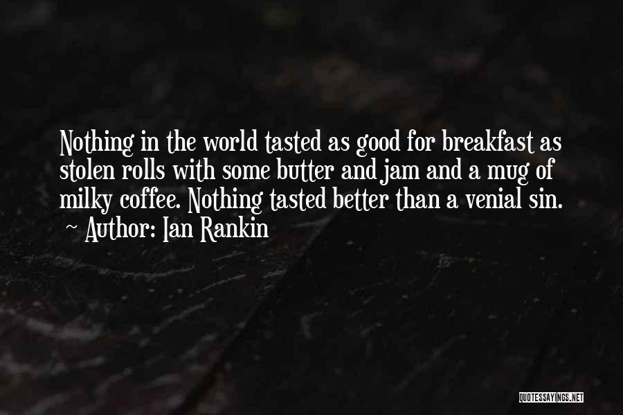 Breakfast And Coffee Quotes By Ian Rankin