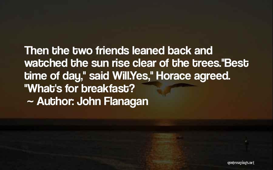 Breakfast And Friends Quotes By John Flanagan