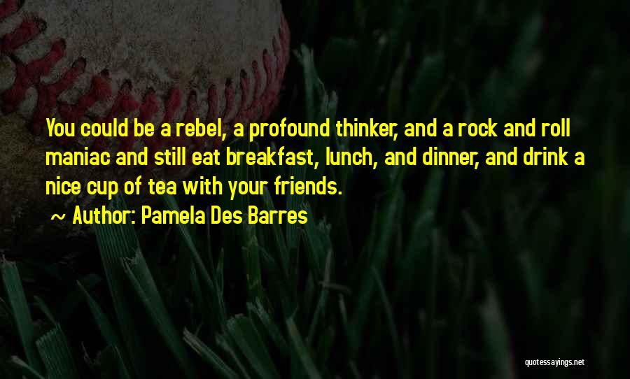 Breakfast And Friends Quotes By Pamela Des Barres