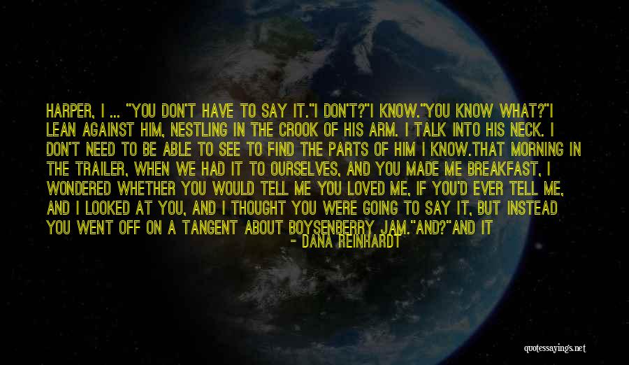 Breakfast And Love Quotes By Dana Reinhardt Breakfast And Love Quotes By Dana Reinhardt