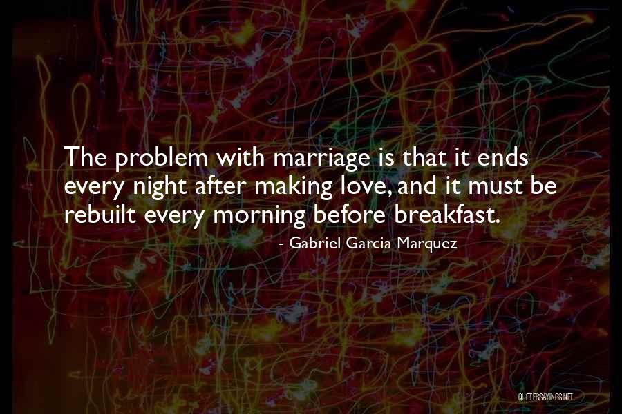 Breakfast And Love Quotes By Gabriel Garcia Marquez Breakfast And Love Quotes By Gabriel Garcia Marquez