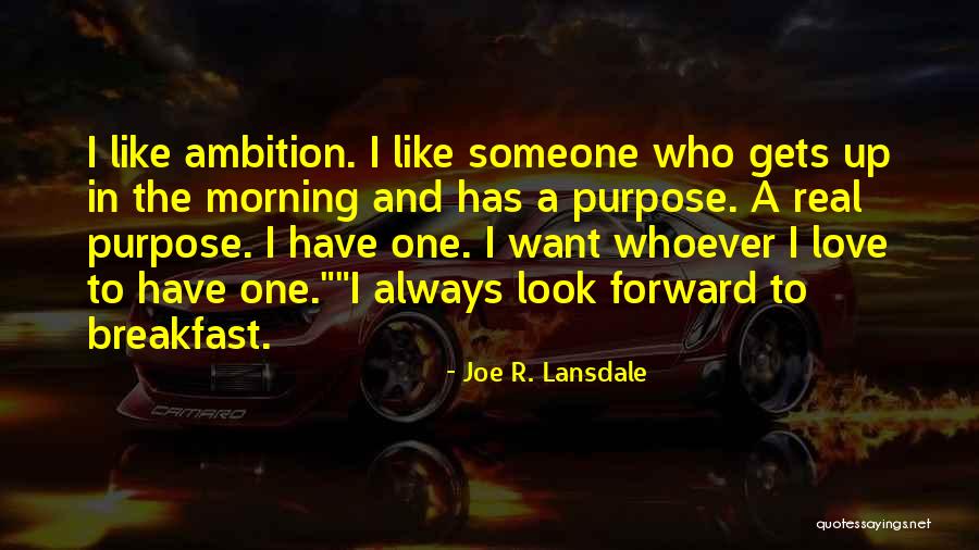 Breakfast And Love Quotes By Joe R. Lansdale Breakfast And Love Quotes By Joe R. Lansdale
