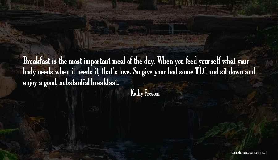 Breakfast And Love Quotes By Kathy Freston Breakfast And Love Quotes By Kathy Freston
