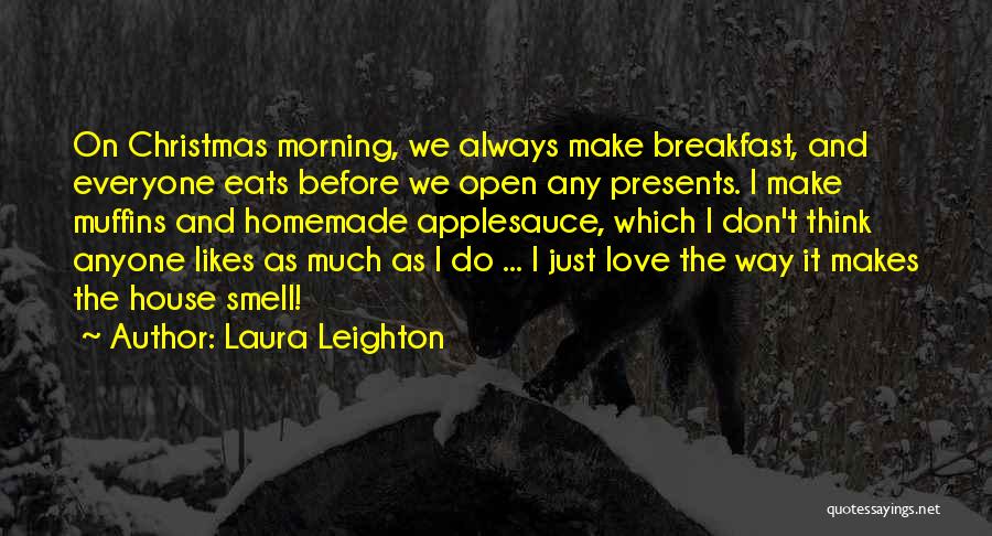 Breakfast And Love Quotes By Laura Leighton