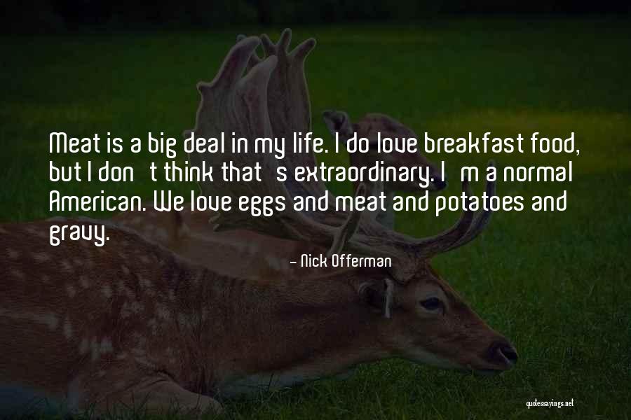 Breakfast And Love Quotes By Nick Offerman Breakfast And Love Quotes By Nick Offerman