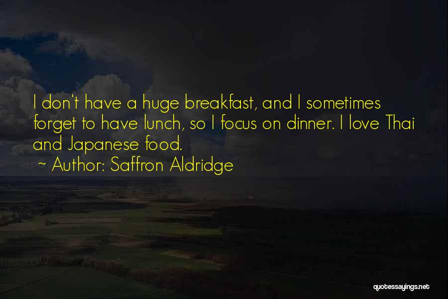 Breakfast And Love Quotes By Saffron Aldridge