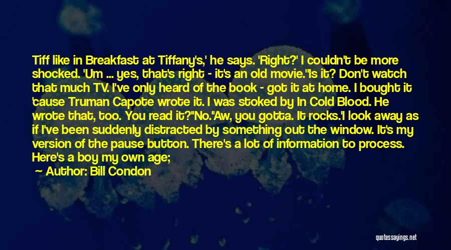 Breakfast And Tiffany's Quotes By Bill Condon