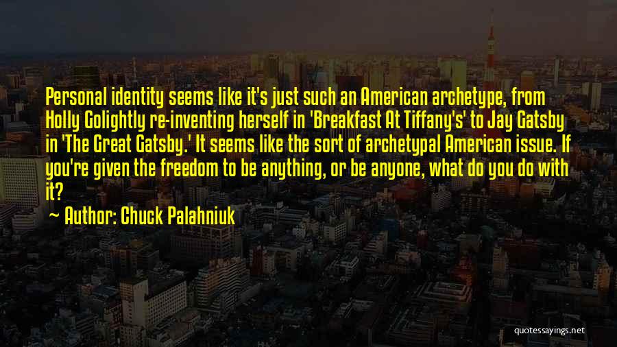 Breakfast And Tiffany's Quotes By Chuck Palahniuk