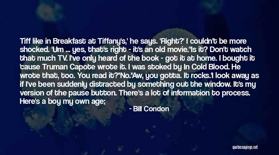 Breakfast At Tiffany's Quotes By Bill Condon