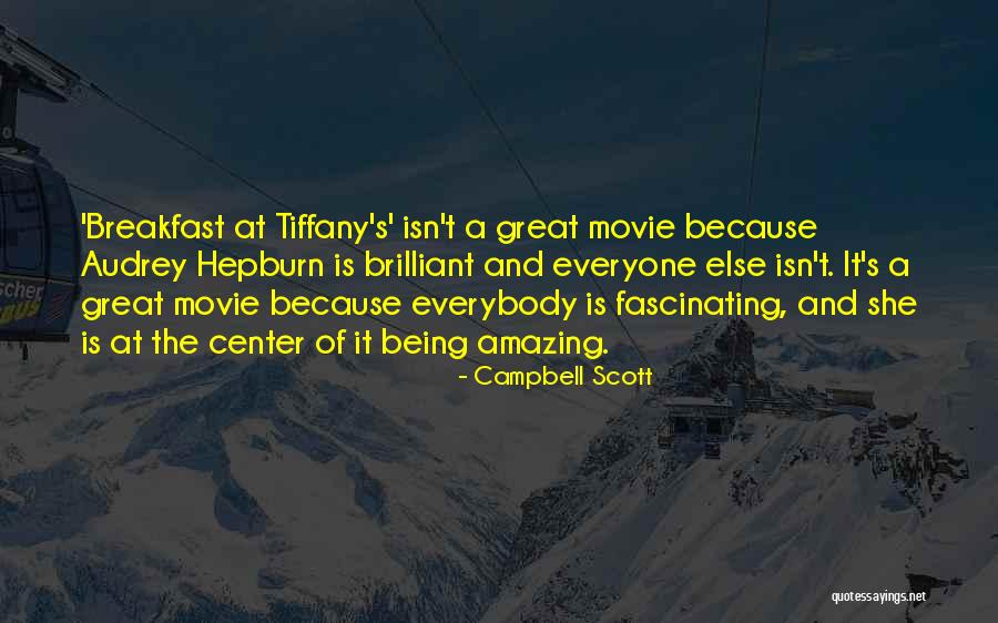 Breakfast At Tiffany's Quotes By Campbell Scott Breakfast At Tiffany's Quotes By Campbell Scott