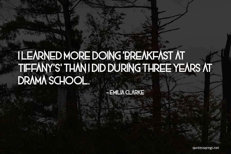 Breakfast At Tiffany's Quotes By Emilia Clarke Breakfast At Tiffany's Quotes By Emilia Clarke