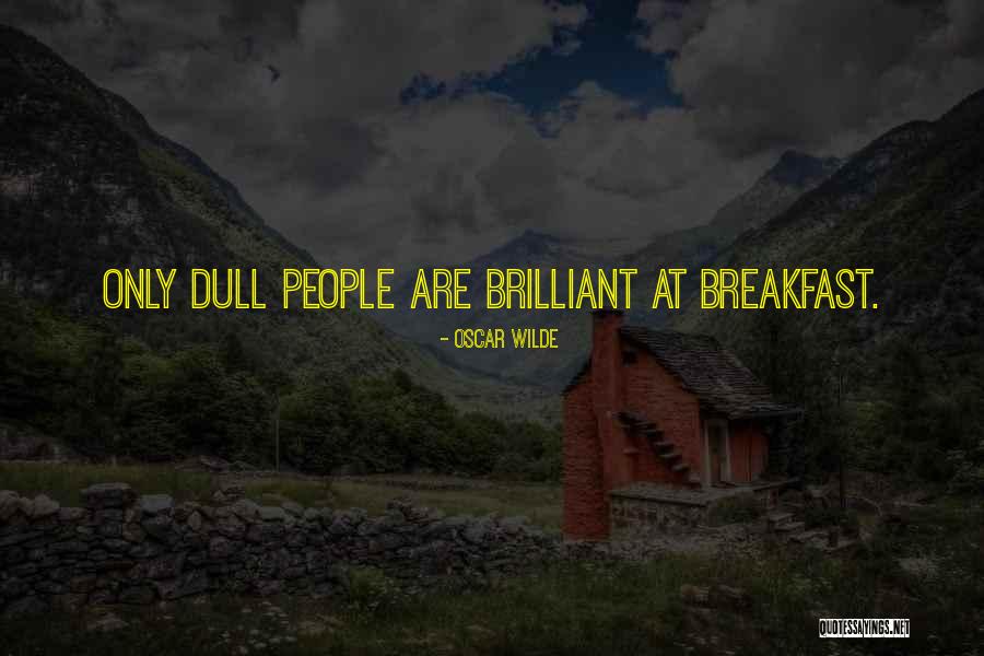 Breakfast Brilliant Quotes By Oscar Wilde Breakfast Brilliant Quotes By Oscar Wilde
