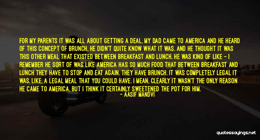 Breakfast Food Quotes By Aasif Mandvi Breakfast Food Quotes By Aasif Mandvi