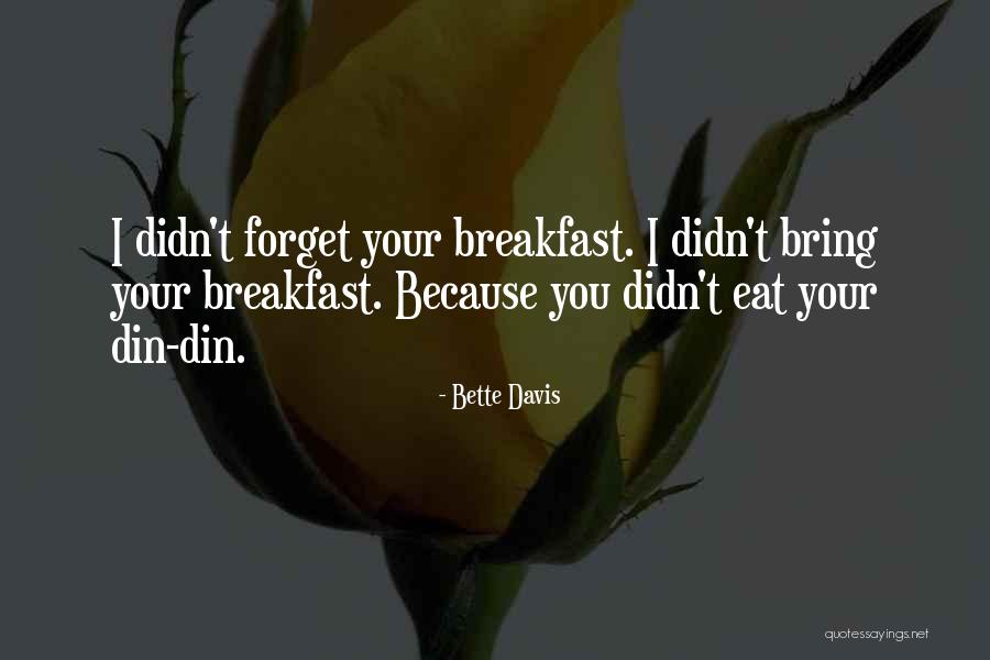 Breakfast Food Quotes By Bette Davis Breakfast Food Quotes By Bette Davis