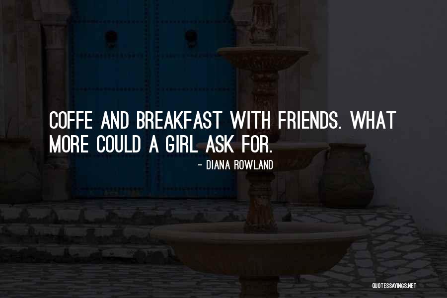 Breakfast Food Quotes By Diana Rowland Breakfast Food Quotes By Diana Rowland
