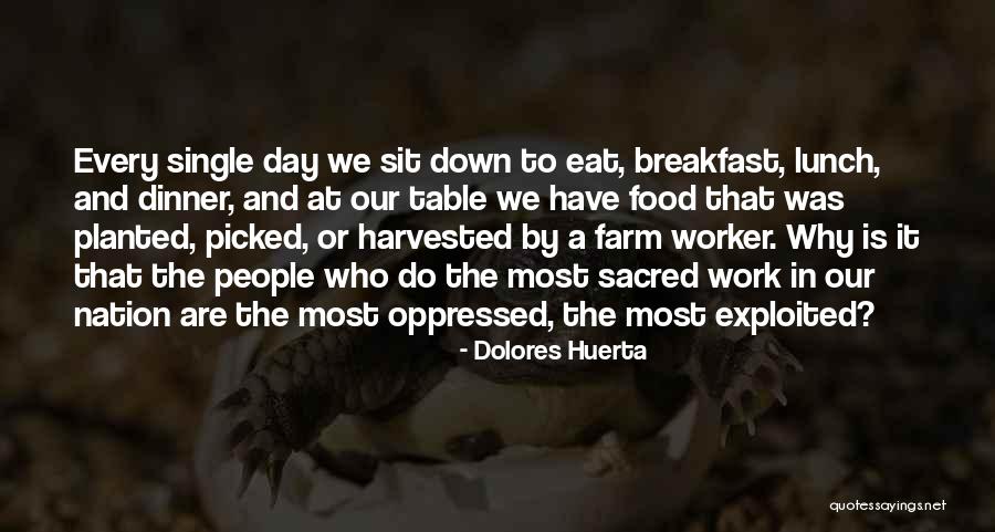Breakfast Food Quotes By Dolores Huerta Breakfast Food Quotes By Dolores Huerta