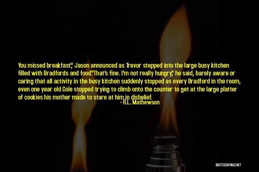 Breakfast Food Quotes By R.L. Mathewson Breakfast Food Quotes By R.L. Mathewson