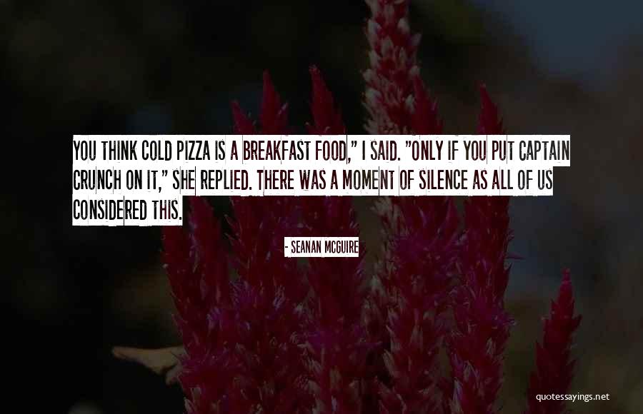 Breakfast Food Quotes By Seanan McGuire Breakfast Food Quotes By Seanan McGuire