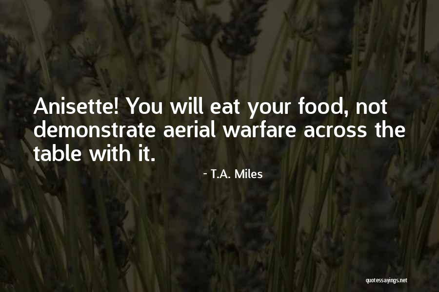 Breakfast Food Quotes By T.A. Miles Breakfast Food Quotes By T.A. Miles