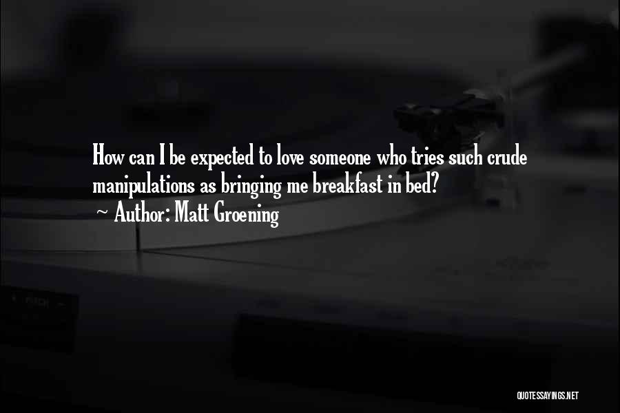 Breakfast In Bed Quotes By Matt Groening