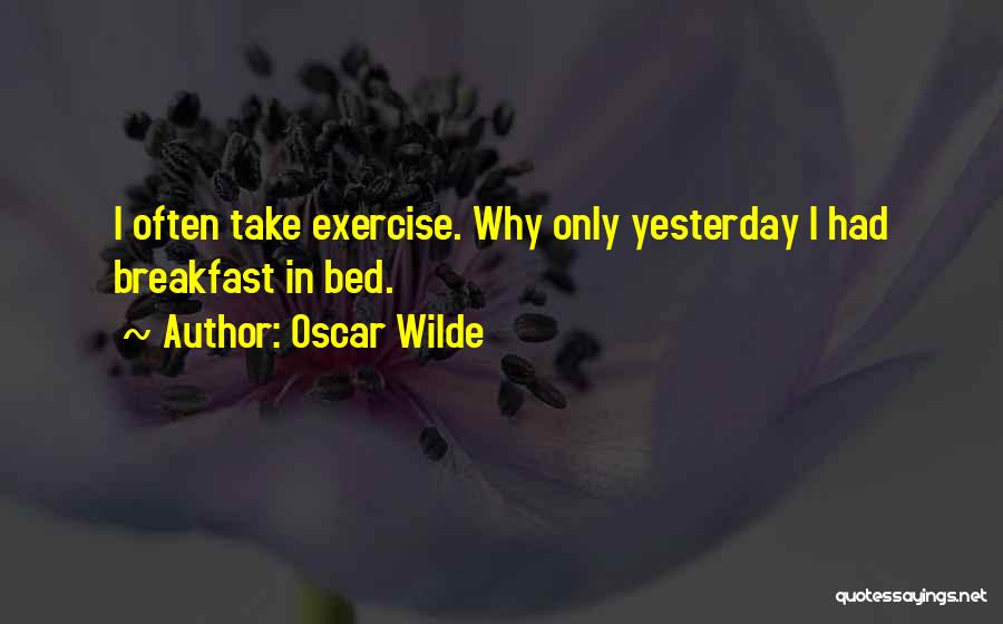 Breakfast In Bed Quotes By Oscar Wilde