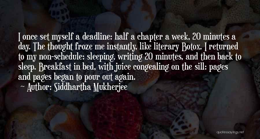 Breakfast In Bed Quotes By Siddhartha Mukherjee