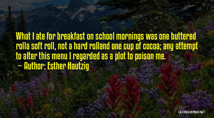 Breakfast Menu Quotes By Esther Hautzig