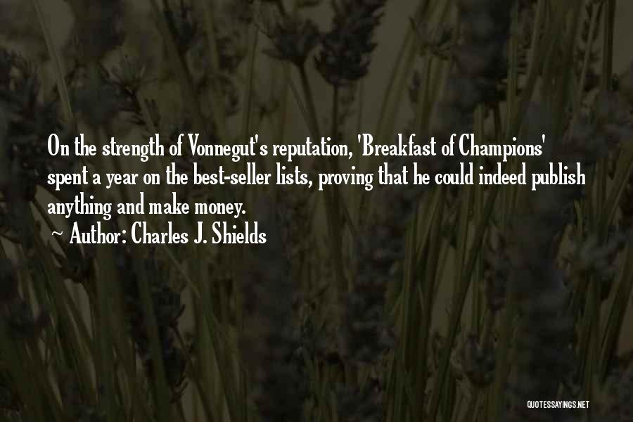 Breakfast Of Champions Quotes By Charles J. Shields