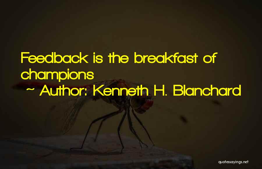 Breakfast Of Champions Quotes By Kenneth H. Blanchard