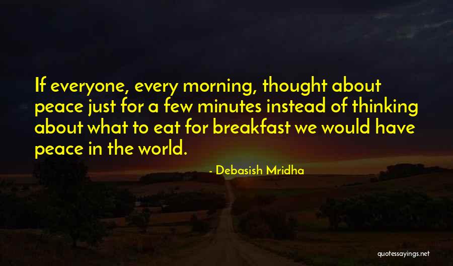 Breakfast Quotes By Debasish Mridha