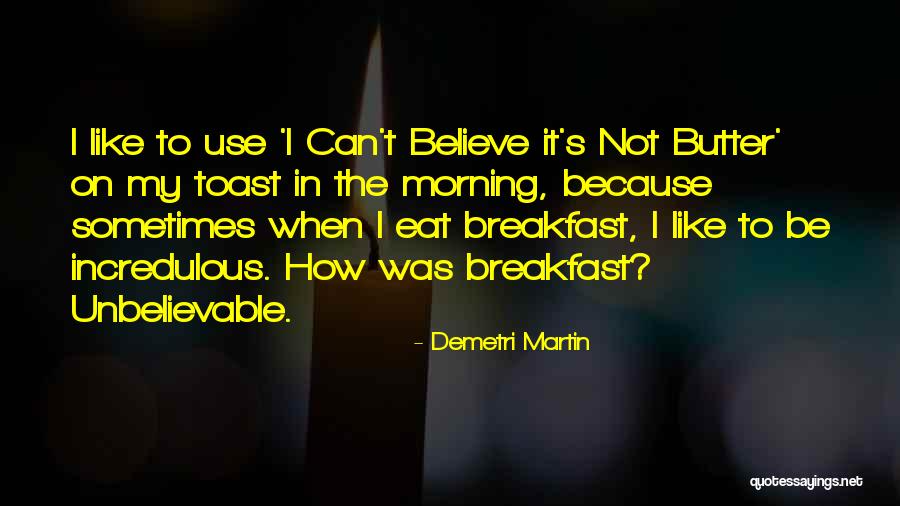 Breakfast Quotes By Demetri Martin