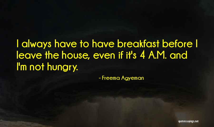 Breakfast Quotes By Freema Agyeman