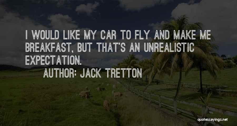 Breakfast Quotes By Jack Tretton