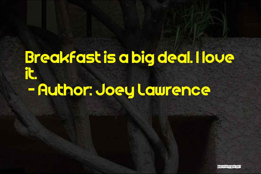 Breakfast Quotes By Joey Lawrence