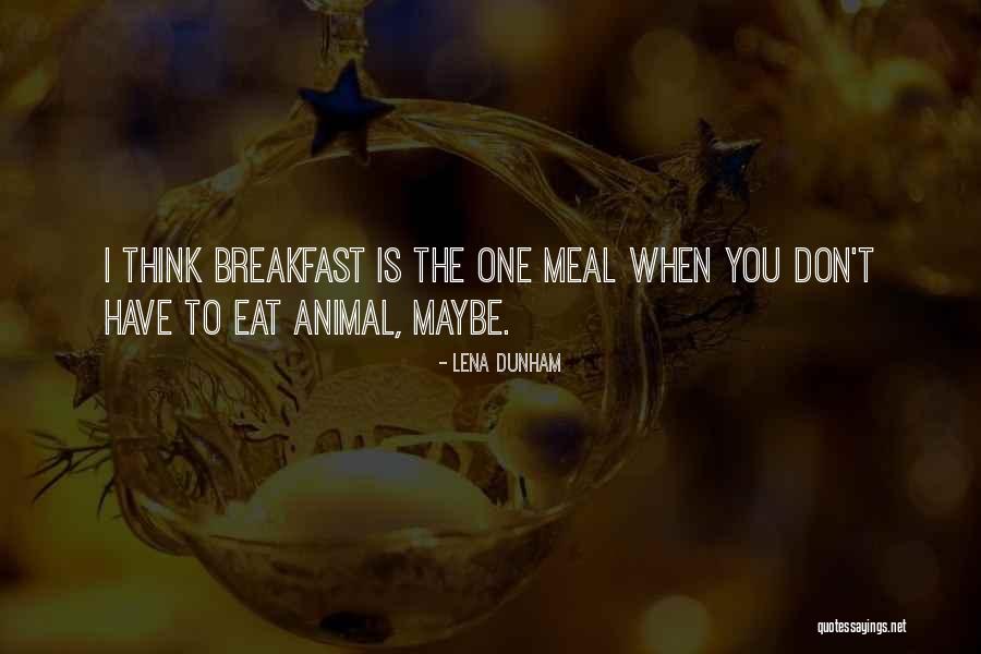 Breakfast Quotes By Lena Dunham Breakfast Quotes By Lena Dunham