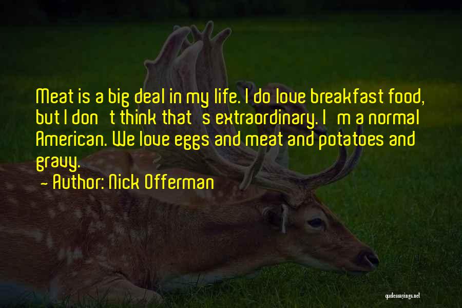 Breakfast Quotes By Nick Offerman