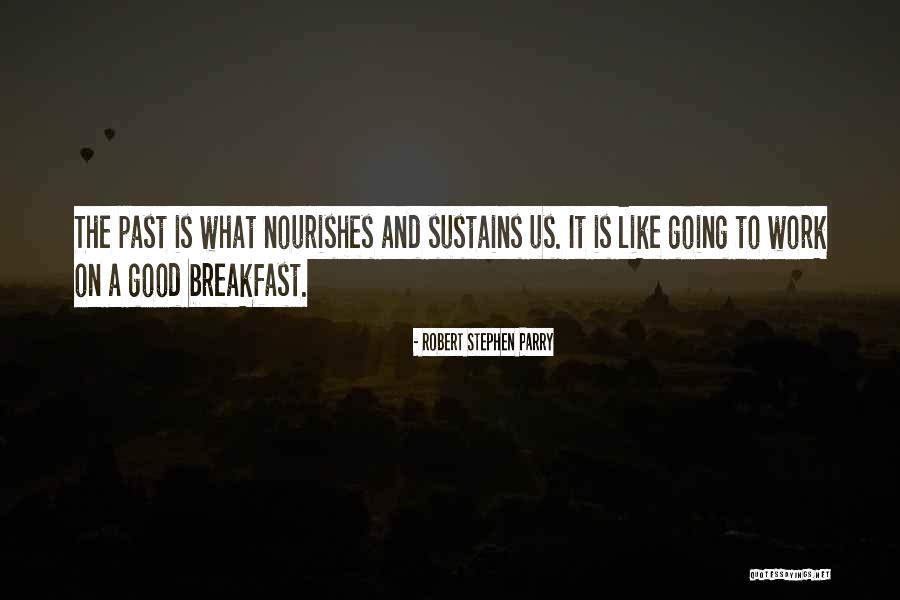 Breakfast Quotes By Robert Stephen Parry Breakfast Quotes By Robert Stephen Parry