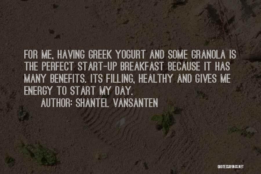 Breakfast To Start The Day Quotes By Shantel VanSanten