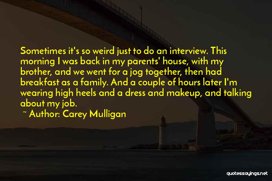 Breakfast With Family Quotes By Carey Mulligan