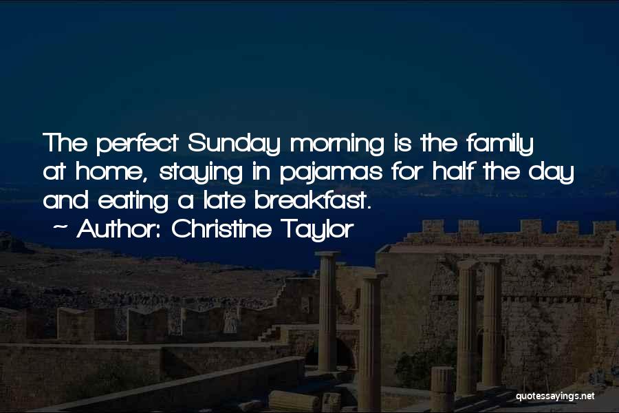 Breakfast With Family Quotes By Christine Taylor