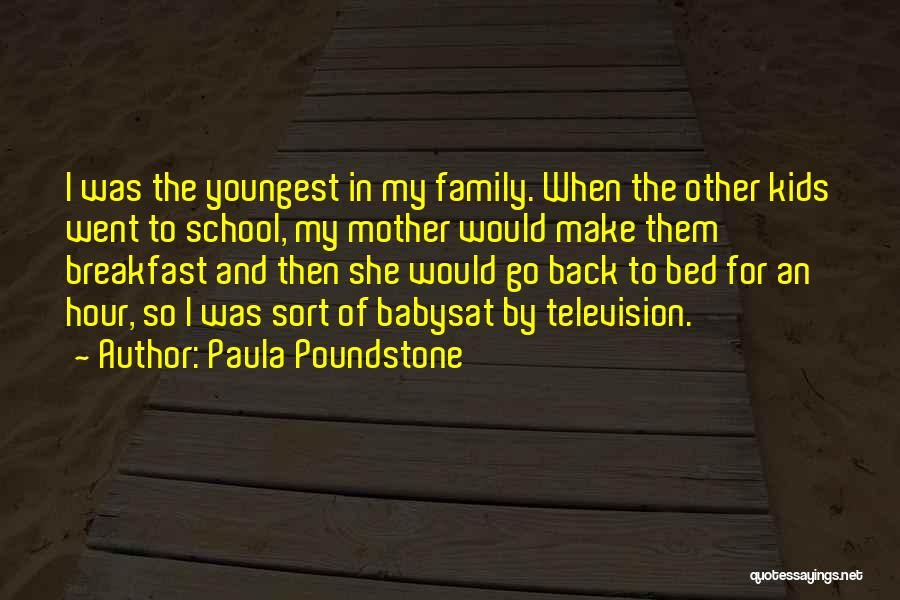 Breakfast With Family Quotes By Paula Poundstone