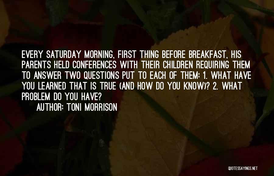 Breakfast With Family Quotes By Toni Morrison