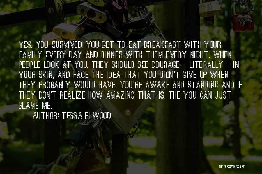 Breakfast With My Family Quotes By Tessa Elwood