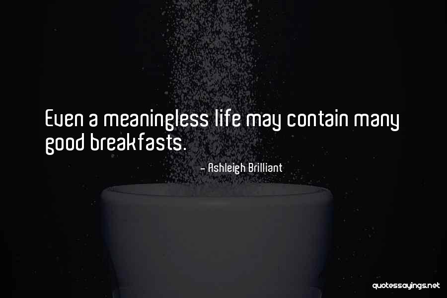 Breakfasts Quotes By Ashleigh Brilliant